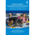 Stem in Early Childhood Education: How Science, Technology, Engineering, and Mathematics Strengthen Learning