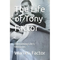 The Life of Tony Factor: Overcoming Life's Obstacles