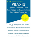 PRAXIS Special Education Core Knowledge and Applications - Test Taking Strategies: PRAXIS 5354 - Free Online Tutoring - New 2020 Edition - The latest