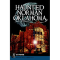 Haunted Norman, Oklahoma