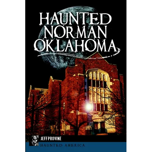 Haunted Norman, Oklahoma