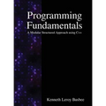 Programming Fundamentals: A Modular Structured Approach using C++