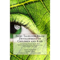 Fairy Tales for Brain Development of Children and Kids: Learning Good from Bad While Empowering Imagination 5th Grade and Up