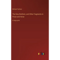 The Grey Brethren, and Other Fragments in Prose and Verse: in large print