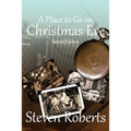 A Place To Go On Christmas Eve: Second Edition