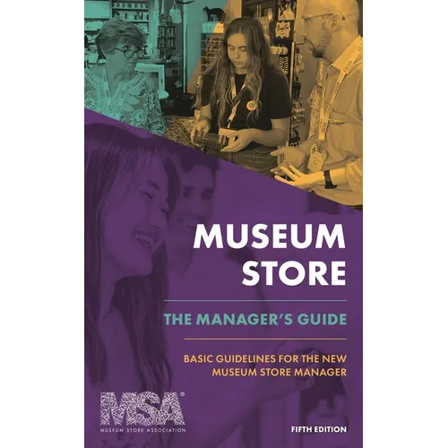 Museum Store: The Manager's Guide: Basic Guidelines for the New Museum Store Manager