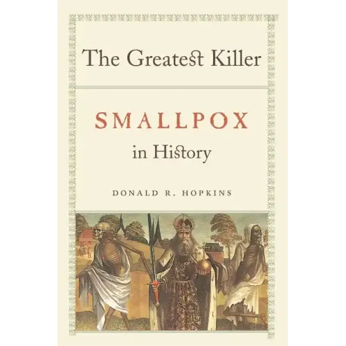 The Greatest Killer: Smallpox in History