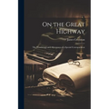 On the Great Highway: The Wanderings and Adventures of a Special Correspondent