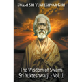 The Wisdom of Swami Sri Yukteshwarji - Vol.1