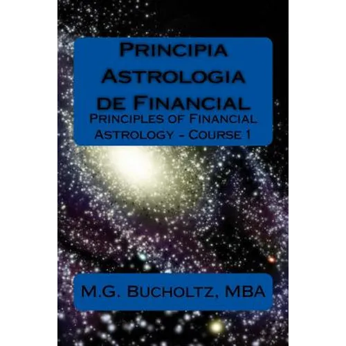 Principia Astrologia de Financial - Course 1: (Principles of Financial Astrology)