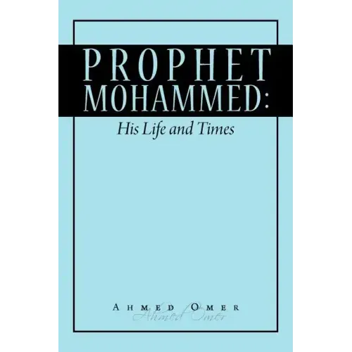 Prophet Mohammed: His Life and Times