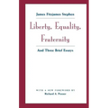 Liberty, Equality, Fraternity: And Three Brief Essays