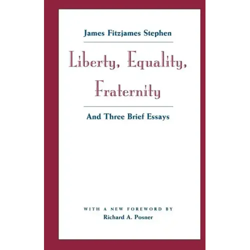 Liberty, Equality, Fraternity: And Three Brief Essays