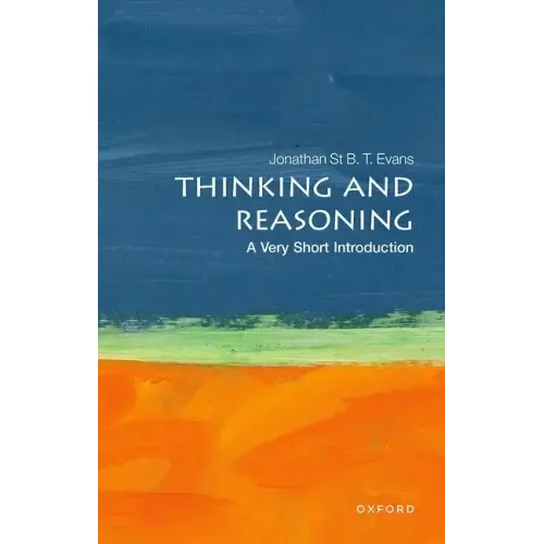Thinking and Reasoning: A Very Short Introduction