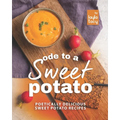 Ode to a Sweet Potato: Poetically Delicious Sweet Potato Recipes