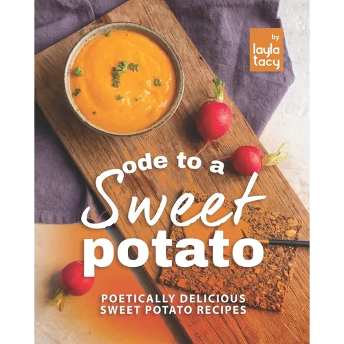 Ode to a Sweet Potato: Poetically Delicious Sweet Potato Recipes