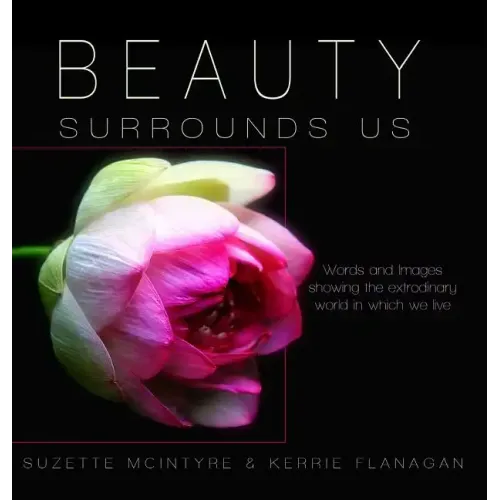 Beauty Surrounds Us: A Words & Images Coffee Table Book