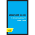 John Wilkins 1614-1672: An Intellectual Biography