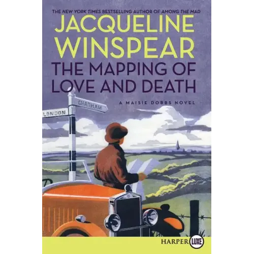 The Mapping of Love and Death: A Maisie Dobbs Novel