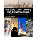 HIS Story of the 20th Century High School Workbook: One Credit High School History Course