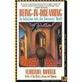 Being-In-Dreaming: An Initiation Into the Sorcerers' World