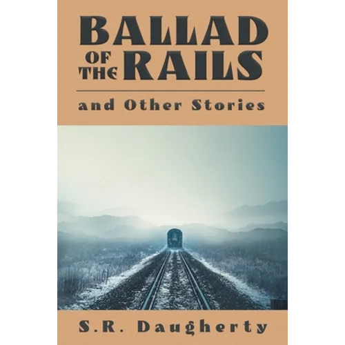 Ballad of the Rails and Other Stories