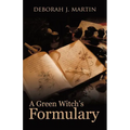 A Green Witch's Formulary