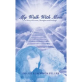 My Walk With Mom: A Diary of Events, Thoughts and Feelings