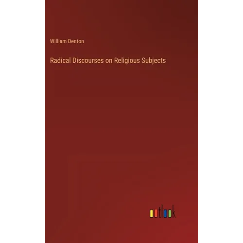 Radical Discourses on Religious Subjects