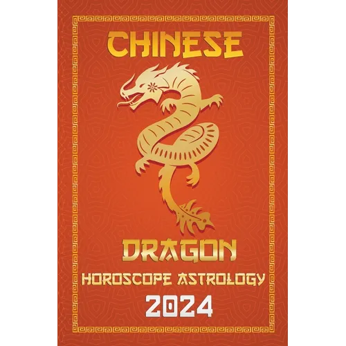 Dragon Chinese Horoscope 2024