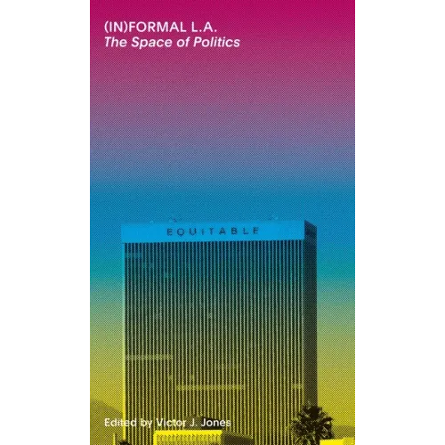 (In)Formal La: The Space of Politics