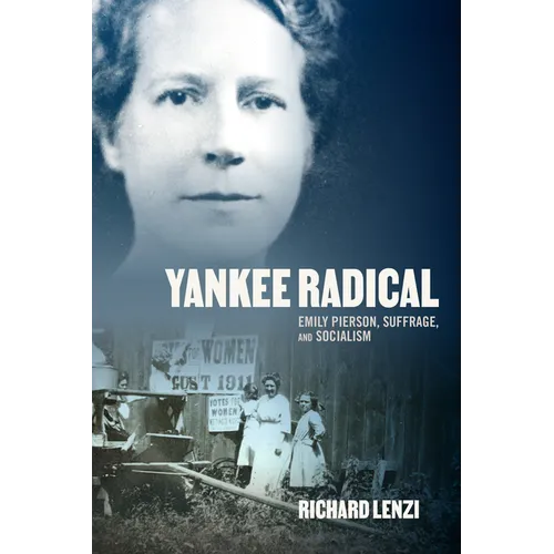 Yankee Radical: Emily Pierson, Suffrage, and Socialism
