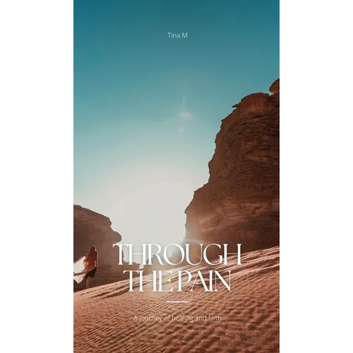 Through the Pain: A Journey of Healing and Faith