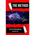 The Method: Superhuman Brain
