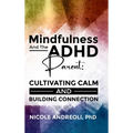 Mindfulness & the ADHD Parent: Cultivating Calm and Building Connection