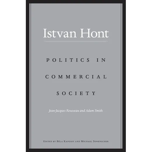 Politics in Commercial Society: Jean-Jacques Rousseau and Adam Smith