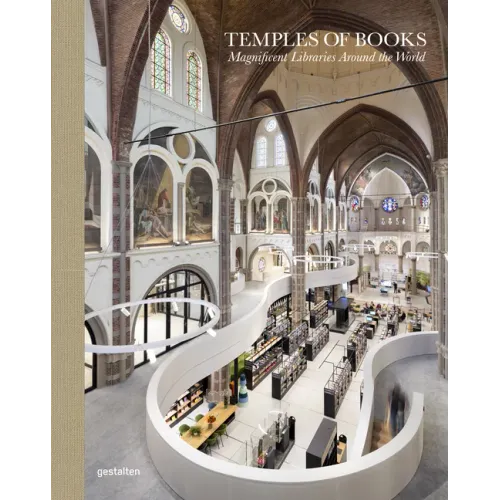 Temples of Books: Magnificent Libraries Around the World