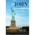 John: An Immigrant True Story: Special Place, Special Time and Special people