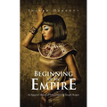 Beginning of an Empire: An Egyptian Historical Fiction Novel by Joseph Hergott