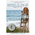 Someone to Talk to - Finding Peace, Purpose, and Joy After Tragedy and Loss; A Recipe for Healing from Trauma and Grief