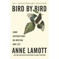 Bird by Bird: Some Instructions on Writing and Life