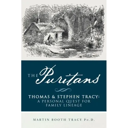 The Puritans Thomas & Stephen Tracy: A Personal Quest for Family Lineage