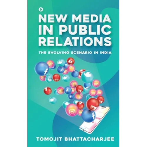 New Media in Public Relations: The Evolving Scenario in India