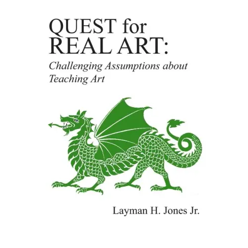 Quest for Real Art: : Challenging Assumptions about Teaching Art