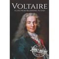 Voltaire: A Life from Beginning to End
