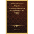 A Genealogical Register Of The First Settlers Of New England (1829)