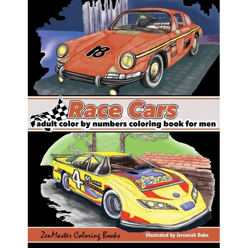Color By Numbers Coloring Book For Men: Race Cars: Mens Color By Numbers Race Car Coloring Book
