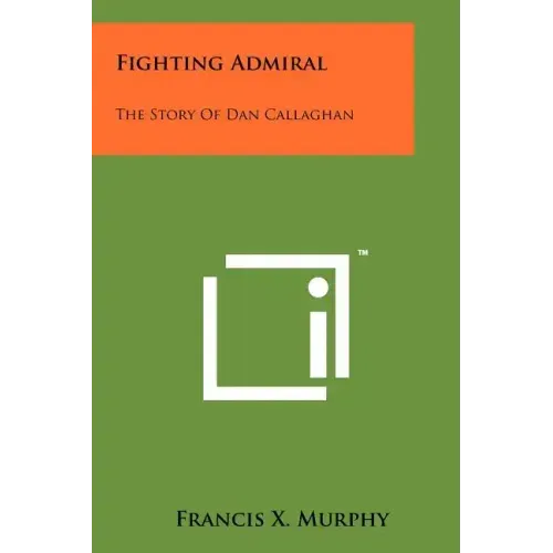 Fighting Admiral: The Story Of Dan Callaghan