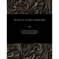 The Life Story of Gipsy Cornelius Smith
