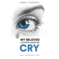 My Beloved Country Made Me Cry: Crime, Compassion, Hope